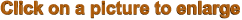 Click on a picture to enlarge